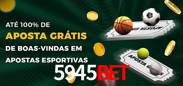 5945bet Ate 100% de Aposta Gratis