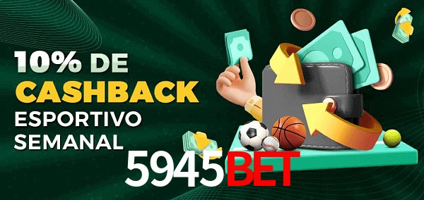 10% de bônus de cashback na 5945bet